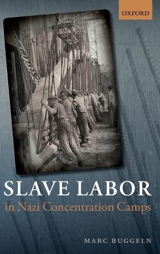 Slave Labor in Nazi Concentration Camps