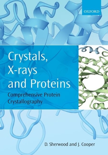 Crystals, X-rays and Proteins
