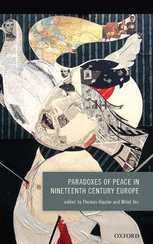 Paradoxes of Peace in Nineteenth Century Europe