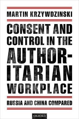 Consent and Control in the Authoritarian Workplace