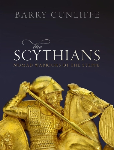 The Scythians by Barry Cunliffe