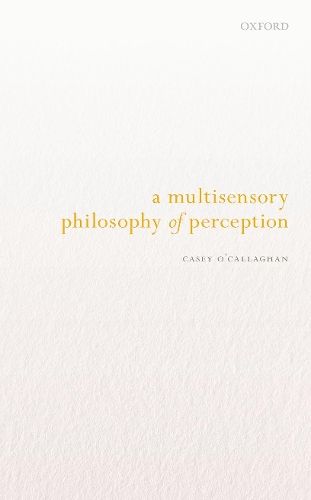 A Multisensory Philosophy of Perception