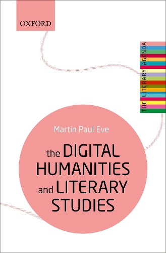 The Digital Humanities and Literary Studies