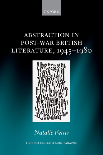 Abstraction in Post-War British Literature 1945-1980