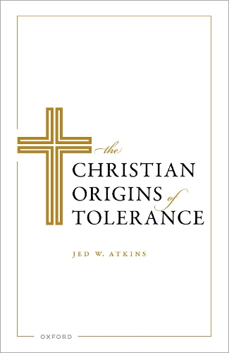 The Christian Origins of Tolerance