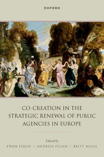 Co-creation in the Strategic Renewal of Public Agencies in Europe