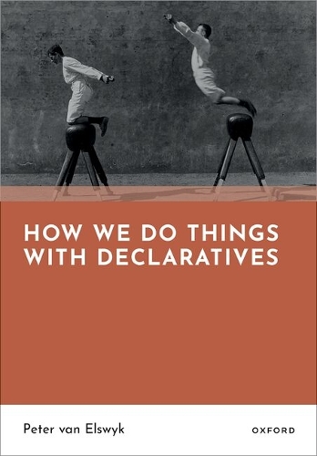 How We Do Things With Declaratives