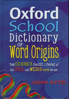 Oxford School Dictionary of Word Origins 2009