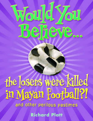 Would You Believe...the Losers Were Killed in Mayan Football?
