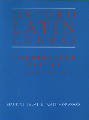 Oxford Latin Course:: Part III: Teacher's Book