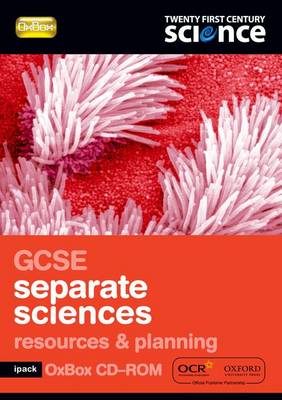 Twenty First Century Science: GCSE Separate Science Resources & Planning iPack OxBox