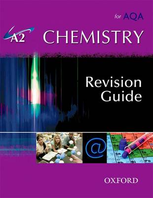 A2 Chemistry for AQA Revision Guide: Revision Guide