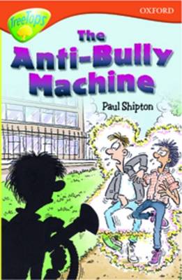 Oxford Reading Tree: Level 13: Treetops More Stories B: The Anti Bully-Machine