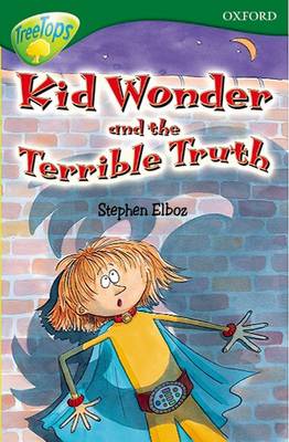 Oxford Reading Tree: Level 12: Treetops: More Stories B: Kid Wonder and the Terrible Truth