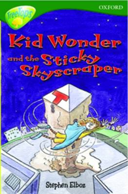 Oxford Reading Tree: Level 12: Treetops: More Stories C: Kid Wonder and the Sticky Skyscraper