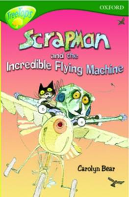Oxford Reading Tree: Level 12: Treetops: More Stories C: Scrapman and the Incredible Flying Machine