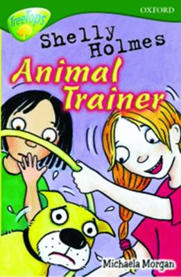 Oxford Reading Tree: Level 12: Treetops: More Stories C: Shelly Holmes Animal Trainer
