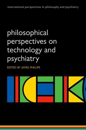 Philosophical Perspectives on Technology and Psychiatry
