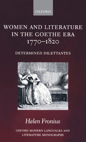 Women and Literature in the Goethe Era 1770-1820