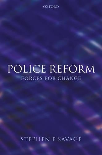 Police Reform: Forces for Change