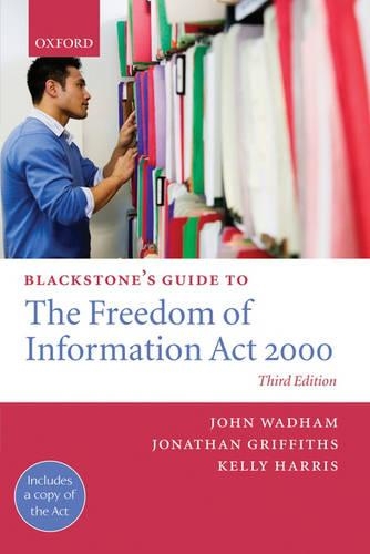 Blackstone's Guide to the Freedom of Information Act 2000