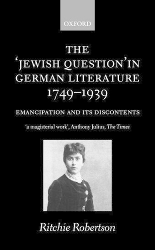 The 'Jewish Question' in German Literature, 1749-1939