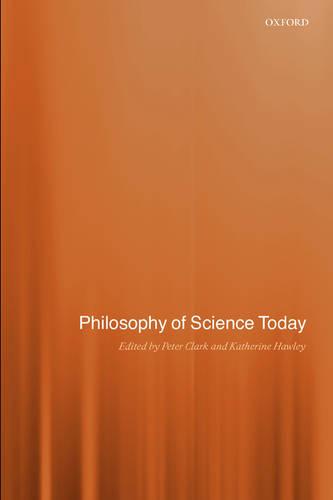 Philosophy of Science Today