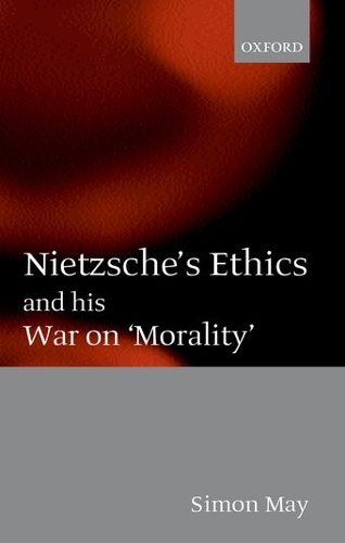 Nietzsche's Ethics and his War on 'Morality'