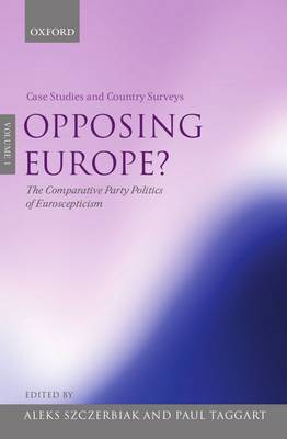 Opposing Europe?: The Comparative Party Politics of Euroscepticism