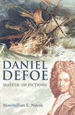 Daniel Defoe: Master of Fictions