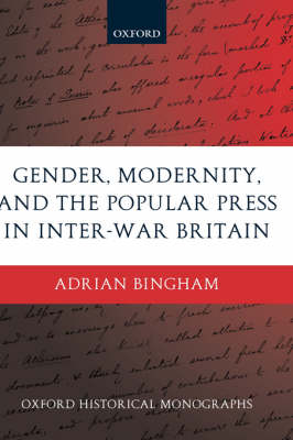 Gender, Modernity, and the Popular Press in Inter-War Britain