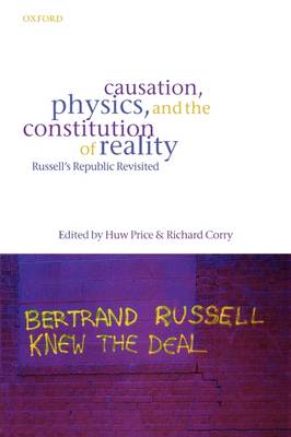 Causation, Physics, and the Constitution of Reality