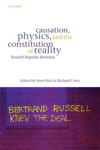 Causation, Physics, and the Constitution of Reality