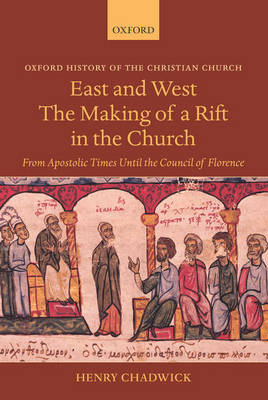 East and West: The Making of a Rift in the Church