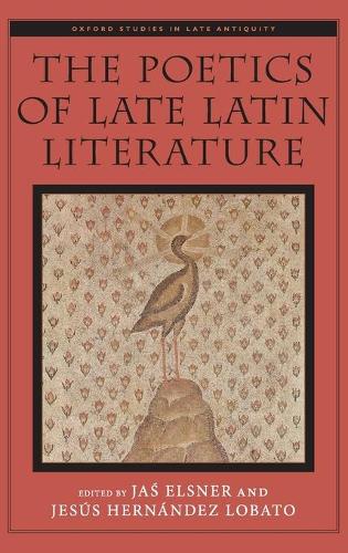 The Poetics of Late Latin Literature