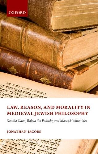 Law, Reason, and Morality in Medieval Jewish Philosophy