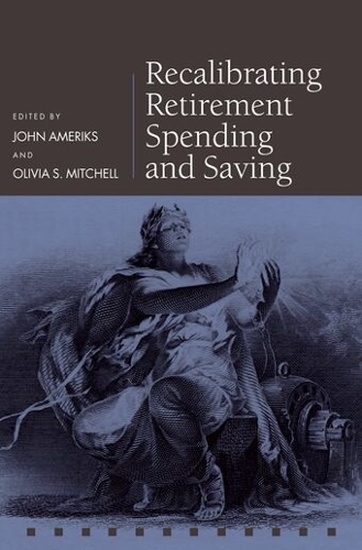 Recalibrating Retirement Spending and Saving