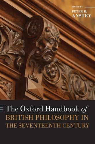 The Oxford Handbook of British Philosophy in the Seventeenth Century