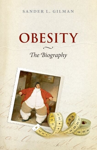Obesity: The Biography