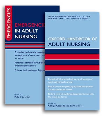 Oxford Handbook of Adult Nursing and Emergencies in Adult Nursing Pack: AND Emergencies in Adult Nursing