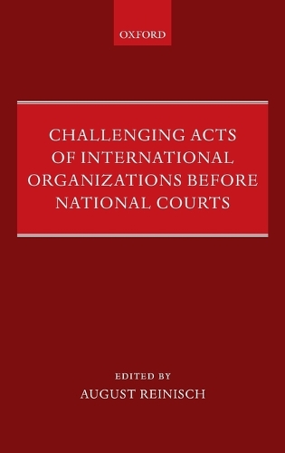 Challenging Acts of International Organizations Before National Courts