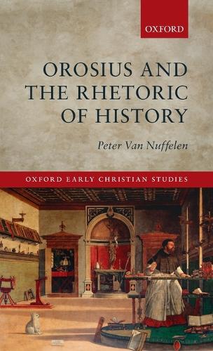 Orosius and the Rhetoric of History