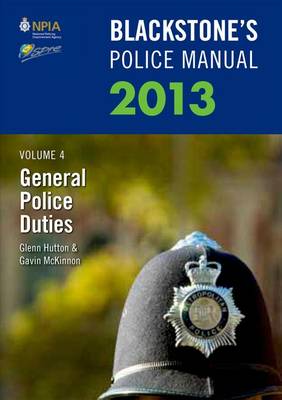 Blackstone's Police Manual 2013: General Police Duties v. 4