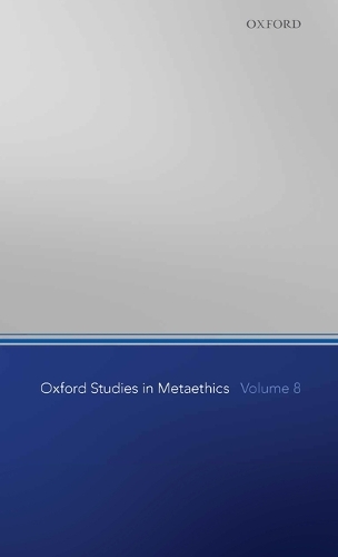 Oxford Studies in Metaethics, Volume 8