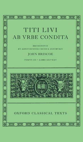 Livy: The History of Rome, Books 21-25 (Titi Livi ab urbe condita libri XXI-XXV)