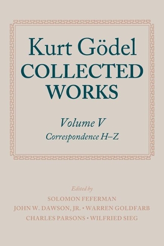 Kurt Gödel: Collected Works: Volume V