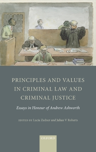 Principles and Values in Criminal Law and Criminal Justice