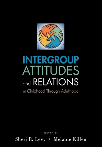 Intergroup Attitudes and Relations in Childhood Through Adulthood