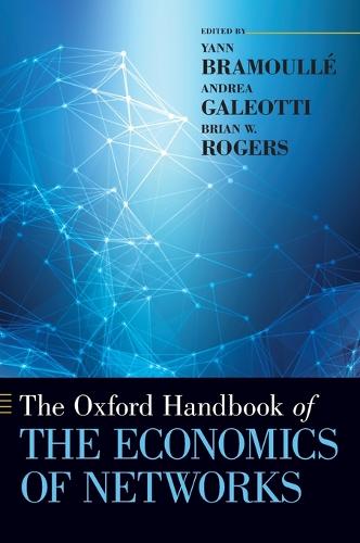 The Oxford Handbook of the Economics of Networks