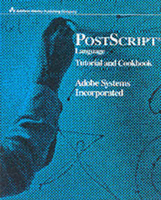 PostScript Language Tutorial and Cookbook